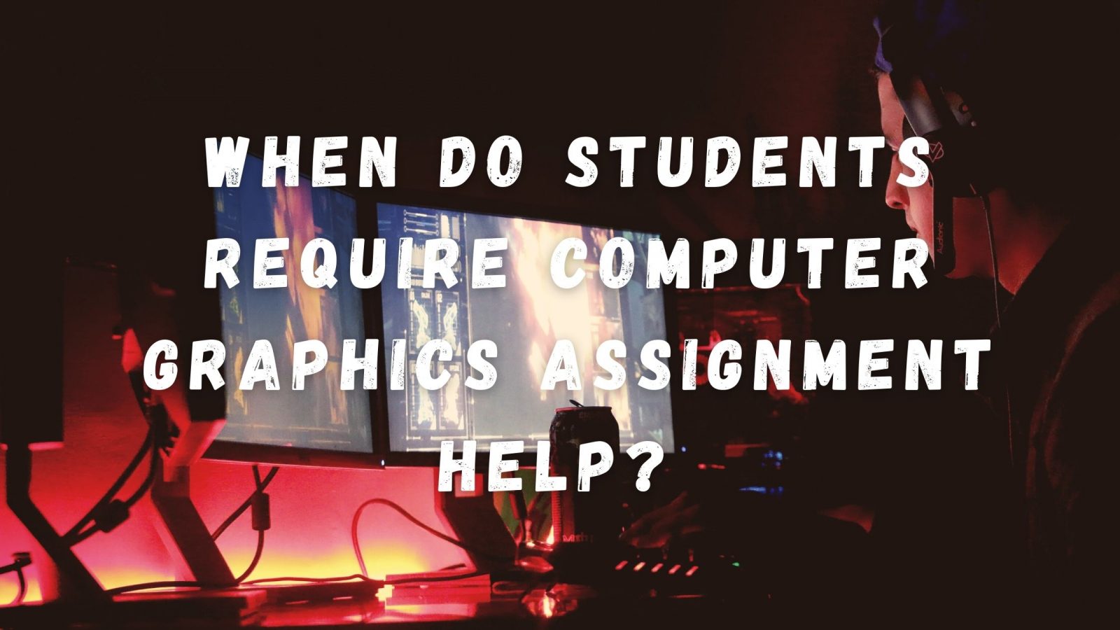 When do Students Require Computer Graphics Assignment Help? – Spricx